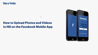 How to Upload Photos and Videos in HD on the Facebook Mobile App