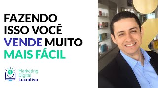 - FAZENDO ISSO VOCÊ VENDE MUITO MAIS FÁCIL