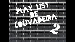 Minha PlayList de Louvadeira 2 | SQS Dance