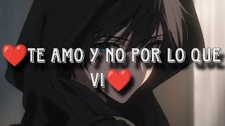 ❤️Te Amo y no por lo que vi❤️