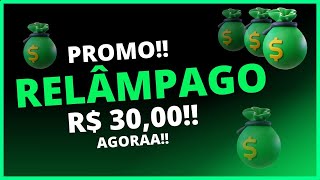 🔥PROMOÇÃO RELÂMPAGO PARA GANHAR 30 AGORA!!!