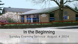 In the beginning - Evening Worship 04  August 2024