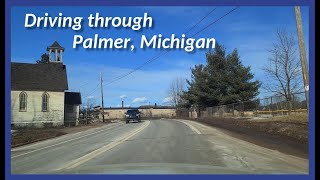 a Driving Tour of Palmer, Michigan