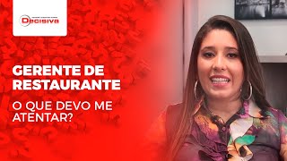 Gerente de  Restaurante: o que devo me atentar? | Decisiva