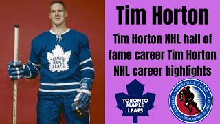 Tim Horton NHL hall of fame career | Tim Horton NHL career highlights