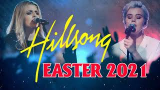 Best Easter Hillsong Worship Songs 2021 Collection 🙏HILLSONG Praise & Worship Songs Playlist 2021