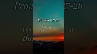 Proverbs 8.27-28