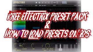 Free Effectrix Preset Pack & How to load Effectrix Presets on iOS