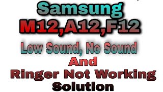 Samsung A12,M12 And F12 Ringer Problem solution. Samsung A12 No Sound problem.