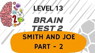 Brain Test 2 Level 13 Smith and Joe Part-2 || These are the zombies Joe has thrown down the sewers.