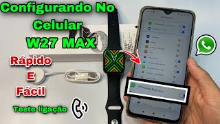 W27 Max Tela 1.9 Configurando No Celular 📲 Rápido e Fácil  Teste De Ligação 📞 Veja: