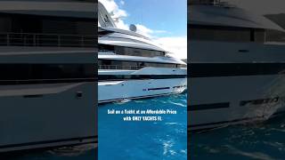 Sail on a Yacht at an Affordable Price with ONLY YACHTS FL