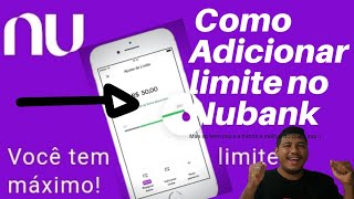 como adicionar limite no nubank