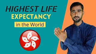 Life Expectancy| Countries with Highest Life Expectancy| Hong Kong Life Expectancy| Arbelo Khushk