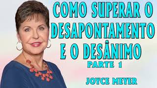 Joyce Meyer 2024 | Como superar o desapontamento e o desânimo - Parte 1