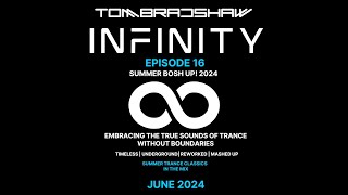 Tom Bradshaw - Infinity Episode 16, Summer Bosh Up! 2024 [June 2024]