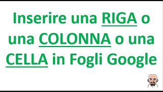 Come inserire una riga o una colonna o una cella in Fogli Google