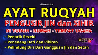 AYAT RUQYAH AMPUH PENGUSIR JIN IBLIS & SETAN DIRUMAH TUBUH & TEMPAT USAHA PUTAR TIAP PAGI HARI