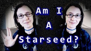 [3.31] Am I A Starseed?