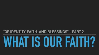 What is our Faith?