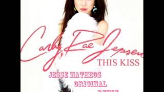 Carly Rea Jepsen- This Kiss (Jesse Matheos Original RemiX)