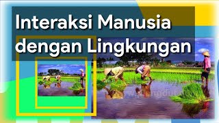 Interaksi Manusia dengan Lingkungan