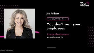 The Digital Workplace with Laurie Ruettimann