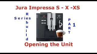 Jura Impressa S / X / XS Rebuild Series Part 1 - Opening the Unit