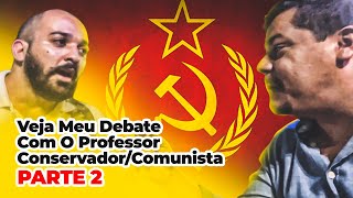 DEBATE COM PROFESSOR DE HISTÓRIA DE DIREITA - PARTE 2