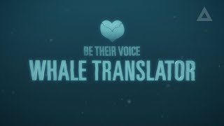 Ocean Care & WDC "Whale Translator"