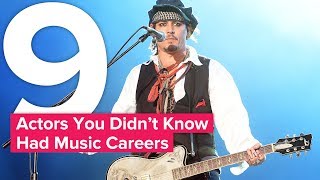 9 Actors You Didn't Know Had Music Careers