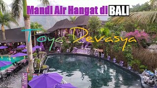 Tempat Mandi Air Panas di Bali! "TOYA DEVASYA"