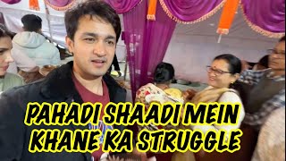 pahadi shaadi me khane ka struggle