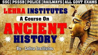 ANCIENT HISTORY - 7 | PSSSB EXAMS | ALL PUNJAB EXAMS | CENTRE EXAMS | LEHRA INSTITUTES