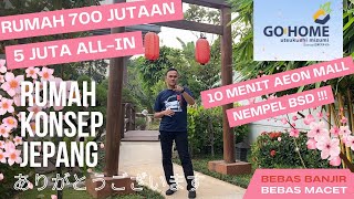 GO HOME // RUMAH KONSEP JEPANG // HARGA 700 JUTAAN ! CISAUK-TANGERANG