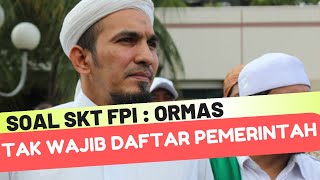 FPI soal SKT : Ormas Tak Wajiib Daftar ke Pemerintah