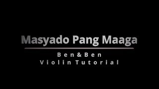 Masyado Pang Maaga Violin Tutorial