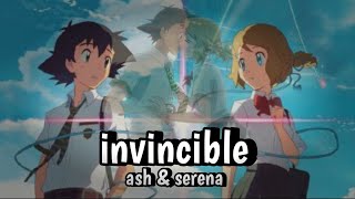 ash x serena  [AMV]—invincible pt.2