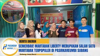 MARCOB! Martabak Liberty Merupakan Salah Satu Martabak Terpopuler Di Pasirkareumbi Subang