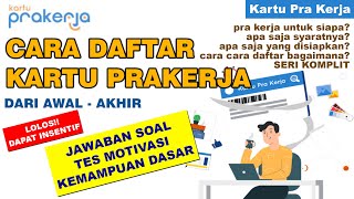 Cara Daftar Kartu Prakerja | Cara Membuat Akun Kartu Prakerja Gelombang 18 + Jawaban Tes Lengkap