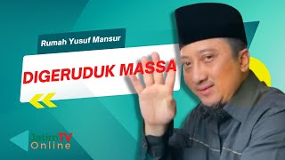 Rumah Yusuf Mansur Digeruduk Massa