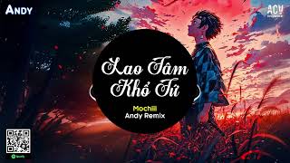 Lao Tâm Khổ Tứ - Mochiii x Andy Remix (EDM) -Trái Tim Đã Mang Tổn Thương Xước Thêm Cũng Đâu Nghĩa Gì