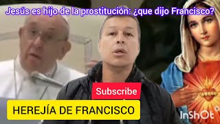 Jesús es hijo de la prostitución: ¿que dijo Francisco? #jesus #jesuseselcaminolaverdadylavida