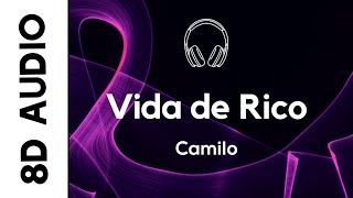 Camilo - Vida de Rico (8D AUDIO)