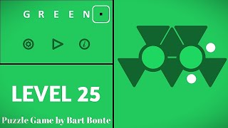 Green LEVEL 25 - Puzzle Game by Bart Bonte