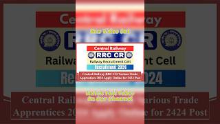 Central Railway RRC Various Trade Apprentices 2024 Apply Online for 2424 Post #railway #recruitment