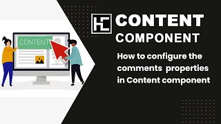 How to configure the comments  properties in Content component