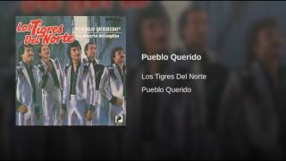 Pueblo Querido Los Tigres Del Norte