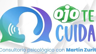 #OJOTECUIDA 👨‍⚕ Consultorio psicológico con Martín Zurita 👨‍⚕