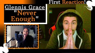 My first REACTION to Glennis Grace - "Never Enough" | SHE HAD FUN WITH THIS ONE!!!